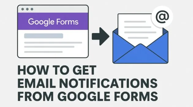 How to Get Email Notifications from Google Forms Using Apps Script